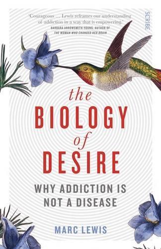 The Biology of Desire : why addiction is not a disease                                                                                                <br><span class="capt-avtor"> By:Lewis, Marc                                       </span><br><span class="capt-pari"> Eur:12,99 Мкд:799</span>